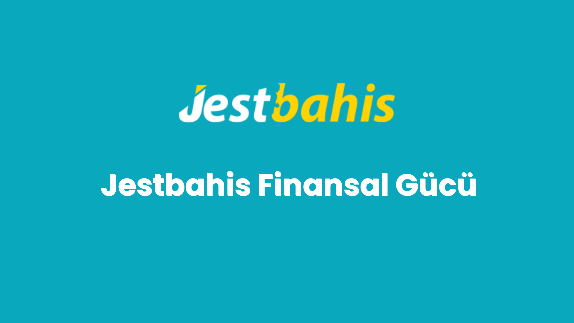 jestbahis finansal gucu 146